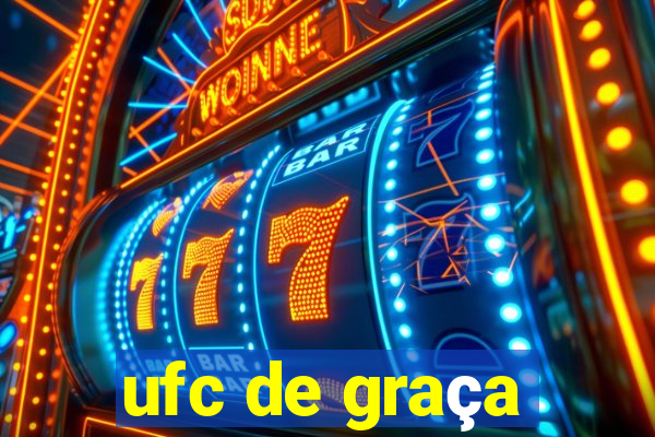 ufc de graça